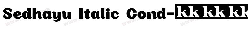 Sedhayu Italic Cond字体转换
